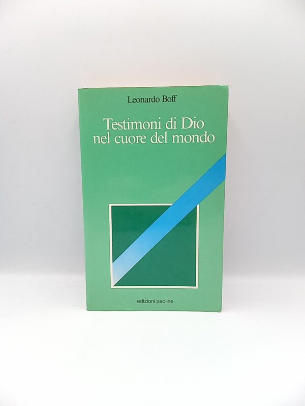 Leonardo Boff - Testimoni di Dio nel cuore del mondo - Ed. Paoline 1985