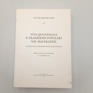 Studi Maceratesi N. 31. Vita quotidiana e tradizioni popolari nel maceratese - 1995