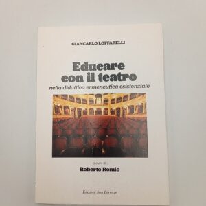 Giancarlo Loffarelli - Educare con il teatro nella didattica ermeneutica esistenziale - San Lorenzo 2021