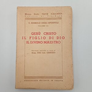 Toth Tihamer - Gesù Cristo, il figlio di Dio, il divino maestro - Gregoriana 1940