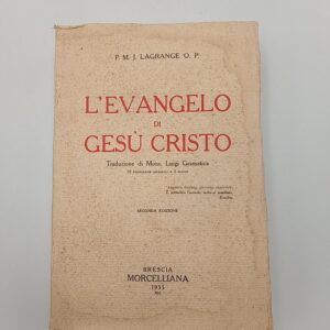 P. M. J. Lagrange - L'evangelo di Gesù Cristo - Morcelliana 1935