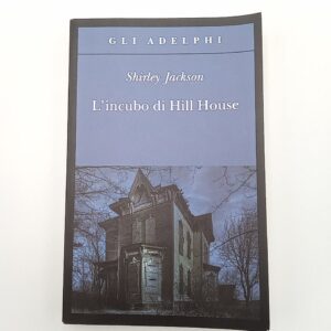 Shirley Jackson - L'incubo di Hill House - Adelphi 2022