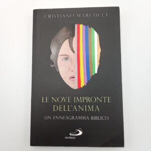 Cristiano Marcucci - Le nove impronte dell'anima. Un enneagramma biblico. - San Paolo 2020