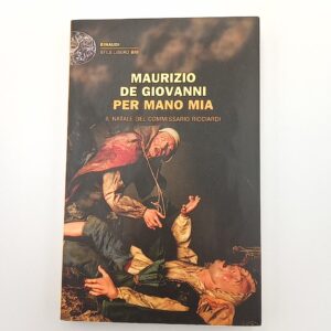 Maurizio De Giovanni - Per mano mia. Il Natale del commissario Ricciardi. - Einaudi 2011