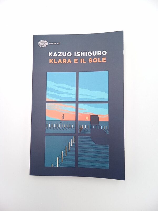 Kazuo Ishiguro - Klara e il sole - Einaudi 2023