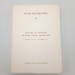 Studi maceratesi N. 9. Atti del IX convegno di studi storici maceratesi - 1973