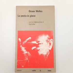 Orson Welles - La posta in gioco - Costa & Nolan 1989