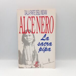 Alce Nero - La sacra pipa - Rusconi 1993