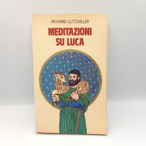 Richard Gutzwiller - Meditazioni su Luca - Ed. Paoline 1982