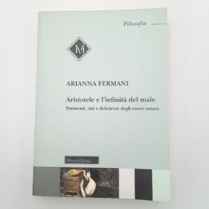 Arianna Fermani - Aristotele e l'infinità del male - Morcelliana 2019