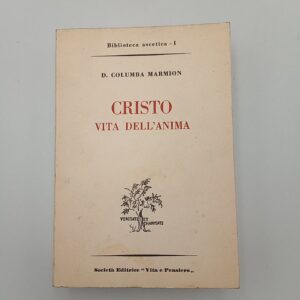 Columba Marmion - Cristo vita dell'anima - Vita e pensiero 1961
