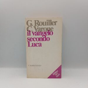 G. Rouiller, C. Varone - Il vangelo secondo Luca - Cittadella 1993