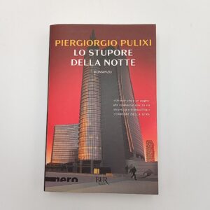 Piergiorio Pulixi - Lo stupore della notte - BUR 2019