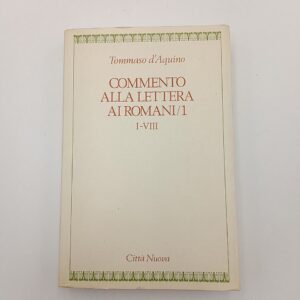 Tommaso d'Aquino - Commento alla lettera ai romani/1. I-VIII. - Città Nuova 1994