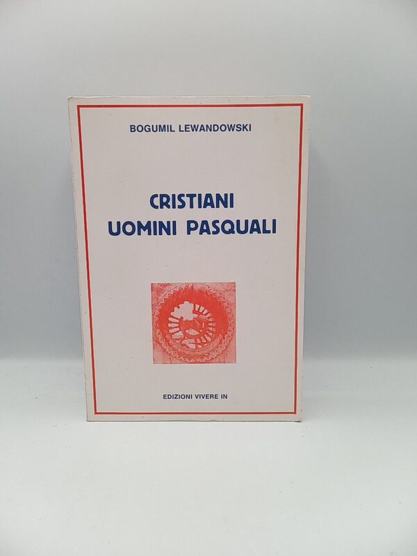 Bogumil Lewandowski - Cristiani uomini pasquali - Ed. Vivere in 1984
