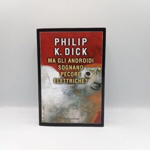 Philip K. Dick - Ma gli androidi sognano pecore elettriche? - Fanucci 2021