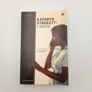 Kathryn Stockett - L'aiuto - Mondadori 2010