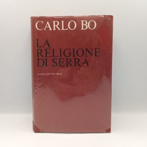 Carlo Bo - La religione di Serra - Castelvecchi 1967