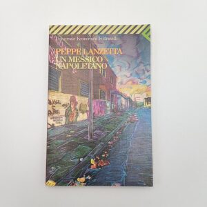 Peppe Lanzetta - Un Messico napoletano - Feltrinelli 1994