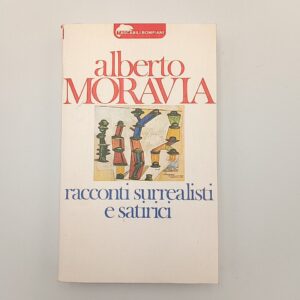 Alberto Moravia - Racconti surrealisti e satirici - Bompiani 1982