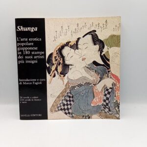 Shunga. L'arte erotica popolare giapponese in 180 stampe dei suoi artisti più insigni. - Savelli 1980