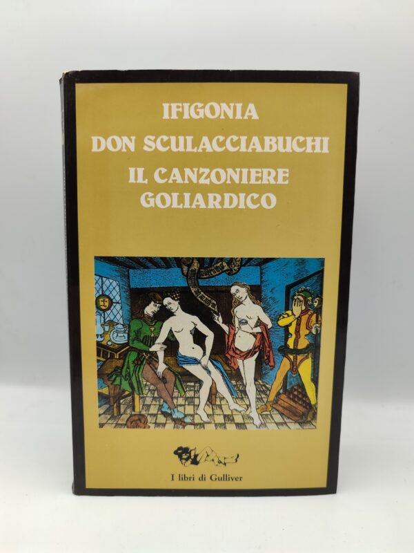Ifigonia, Don Sculacciabuchi - Il canzoniere goliardico - Gulliver 1987