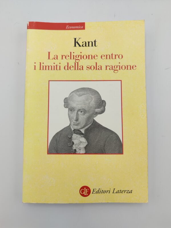 Kant - La religione entro i limiti della sola ragione - Laterza, 2004