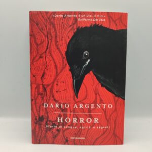 Dario Argento - Horror storie di sangue, spiriti e segreti. - Mondadori 2018