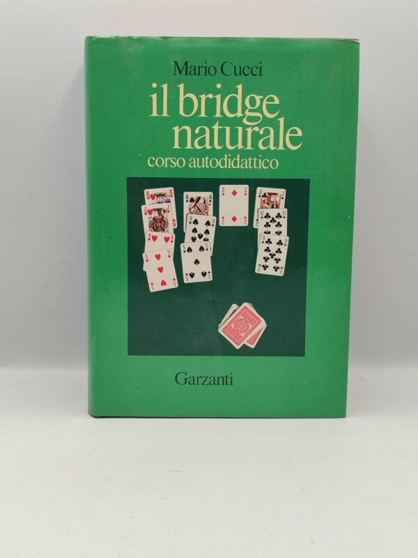 Mario Cucci - Il bridge naturale corso autodidattico- Garzanti 1977