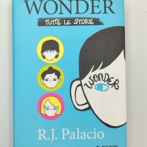 R. J. Palacio - Wonder, tutte le storie. - Giunti 2017