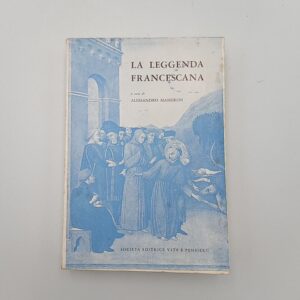 Alessando Masseron - La leggenda francescana - Vita e pensiero 1957