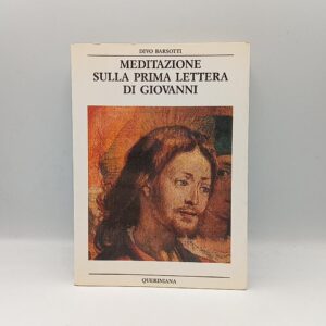 Divo Barsotti - Meditazione sulla prima lettera di Giovanni - Queriniana 1990