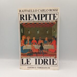 Raffaello Carlo Rossi - Riempite le idrie - Teresianum 1976