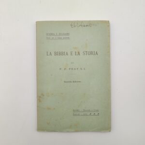 P.F.Prat - La bibbia e la storia - Desclée 1923