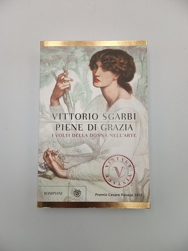 Vittorio Sgarbi – Piene di Grazia. I volti della donna nell’arte. - Bompiani 2012