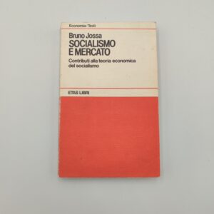 Bruno Jossa- Socialismo e mercato - Etas 1983