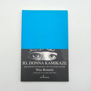 N. Bonetti- Io, donna kamikaze - Iris 2005