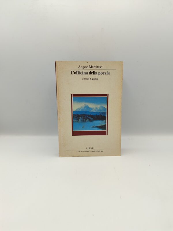 A.Marchese -L'officina della poesia, principi di poetica- Mondadori 1985