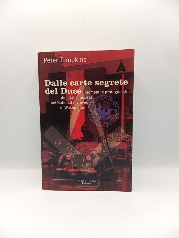 Peter Tompkins - Dalle carte segrete del Duce - Tropea 2001