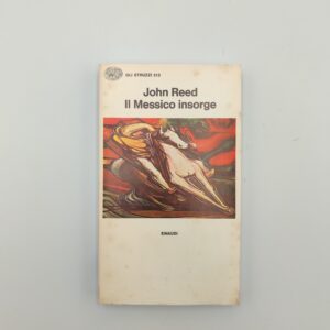 John Reed - Il Messico insorge - Einaudi 1979