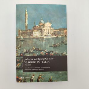 J.W. Goethe - Viaggio in Italia 1786-1788 - Bur 2024