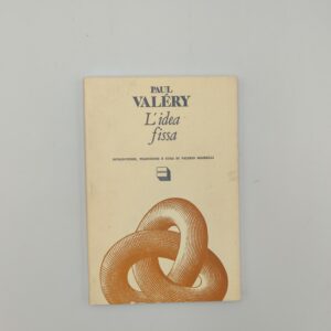 Paul Valéry - L'idea fissa - Theoria 1985