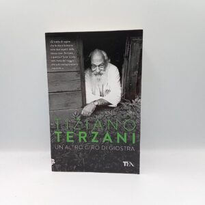 Tiziano Terzani - Un altro giro di giostra - TEA 2022
