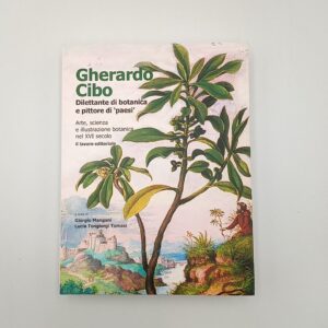 Gherardo Cibo. Dilettante di botanica e pittore di paesi. - Il lavoro editoriale 2013