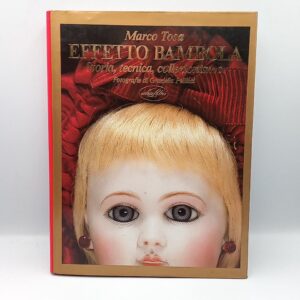 Marco Tosa - Effetto bambola. Storia, tecnica, collezionismo. - IdeaLibri 1987