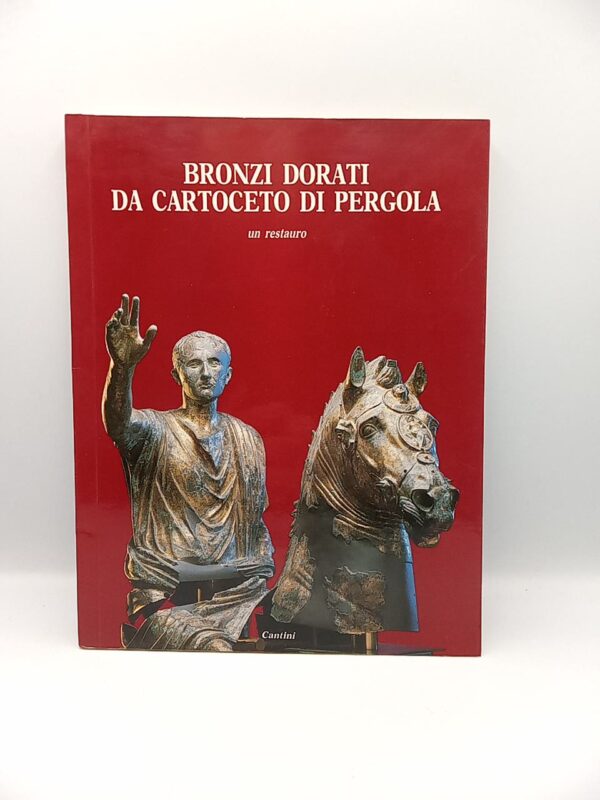 Bronzi dorati da Cartoceto di Pergola. Un restauro. - Cantini 1987