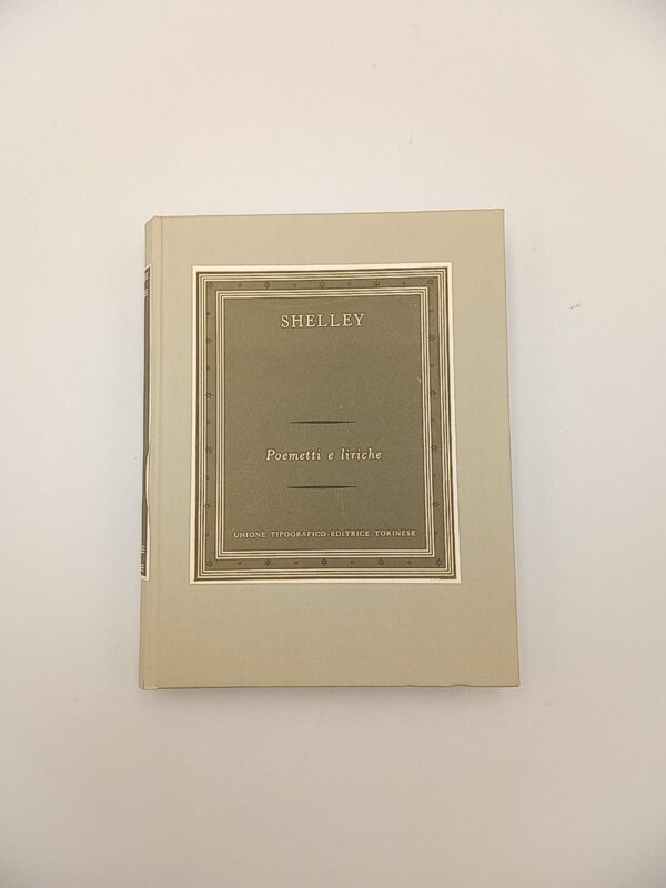 Percy Bysshe Shelley - Poemetti e liriche - UTET 1965