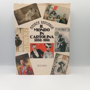 Andrea Rapisarda - Il mondo in cartolina 1898-1918 - Rizzoli 1983