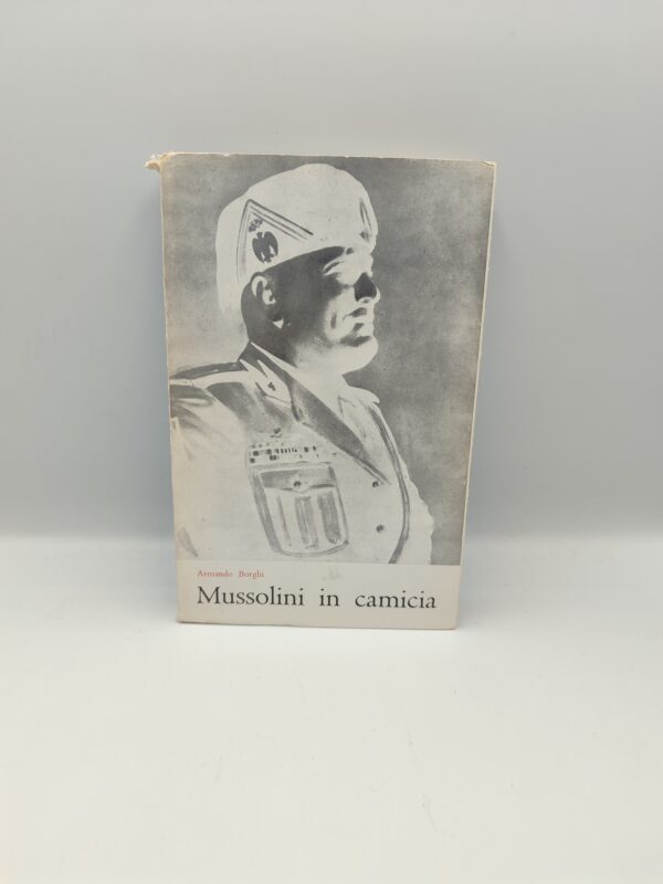 Armando Borghi-Mussolini in camicia-Edizioni Scientifiche italiane 1961
