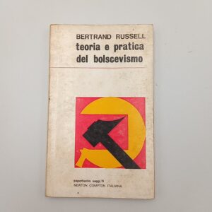 Betrand Russel - Teoria e pratica del bolscevismo - Newton Compton 1970